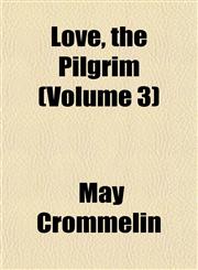 Love, the Pilgrim (Volume 3),1153011980,9781153011983