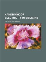Handbook of electricity in medicine,1236673557,9781236673558