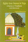 Eighty-Four Asanas in Yoga A Survey of Traditions (With Illustrations) 2nd Impression, Reprint,8124605807,9788124605806