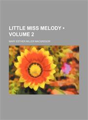 Little Miss Melody (Volume 2),1150075406,9781150075407