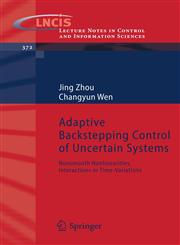Adaptive Backstepping Control of Uncertain Systems Nonsmooth Nonlinearities, Interactions or Time-Variations,3540778063,9783540778066