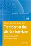 Transport at the Air-Sea Interface Measurements, Models and Parametrizations,354036904X,9783540369042