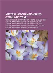 Australian Championships (tennis) by year 1968 Australian Championships - Men's Singles, 1966 Australian Championships - Men's Singles,1155514807,9781155514802