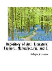 Repository of Arts, Literature, Fashions, Manuafactures, and C.,1140501429,9781140501428