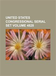 United States Congressional serial set Volume 4828,1234274205,9781234274207