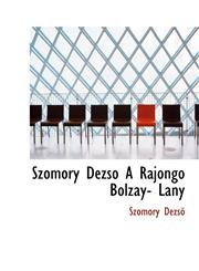 Szomory Dezso A Rajongo Bolzay- Lany,1116558947,9781116558944
