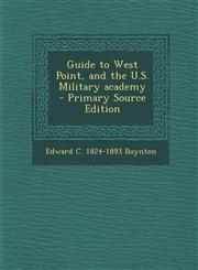 Guide to West Point, and the U.S. Military Academy - Primary Source Edition,1294747177,9781294747178