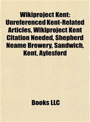 Wikiproject Kent Unreferenced Kent-Related Articles, Wikiproject Kent Citation Needed, Shepherd Neame Brewery, Sandwich, Kent, Aylesford,1157952828,9781157952824