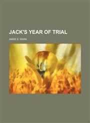 Jack's year of trial,1151353833,9781151353832