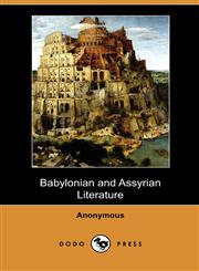 Babylonian and Assyrian Literature (Dodo Press),1409983129,9781409983125