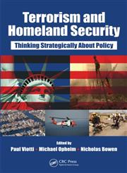 Terrorism and Homeland Security Thinking Strategically About Policy,1420077732,9781420077735