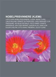 Nobelprisvinnere (kjemi) Liste over nobelprisvinnere i kjemi, Marie Curie, Linus Pauling, Ernest Rutherford, Lars Onsager, Ilya Prigogine,1232790974,9781232790976