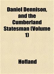 Daniel Dennison, and the Cumberland Statesman (Volume 1),1153338718,9781153338714