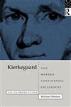 Kierkegaard and Modern Continental Philosophy,0415101204,9780415101202
