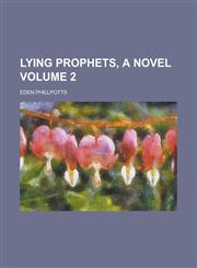 Lying Prophets, a Novel Volume 2,1230049843,9781230049847