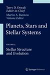 Planets, Stars and Stellar Systems Volume 4: Stellar Structure and Evolution,9400756143,9789400756144