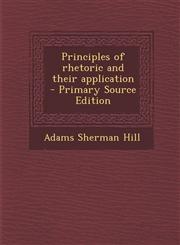 Principles of rhetoric and their application  - Primary Source Edition,1295639750,9781295639755