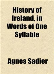 History of Ireland, in Words of One Syllable,1152949179,9781152949171