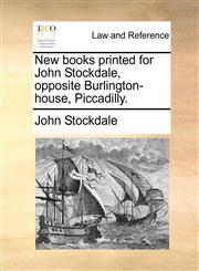 New books printed for John Stockdale, opposite Burlington-house, Piccadilly.,1140695789,9781140695783