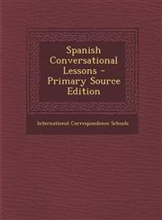 Spanish Conversational Lessons,1289685754,9781289685751