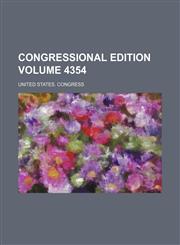 Congressional edition Volume 4354,1236415922,9781236415929