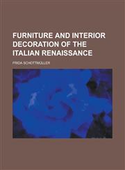 Furniture and interior decoration of the Italian renaissance,1234168243,9781234168247