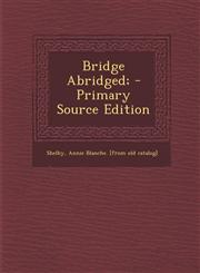 Bridge Abridged; - Primary Source Edition,1294463268,9781294463269