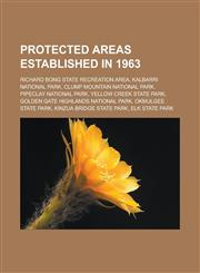 Protected Areas Established in 1963 Richard Bong State Recreation Area, Kalbarri National Park, Clump Mountain National Park, Pipeclay National Park,,1156726735,9781156726730