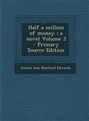Half a million of money ; a novel Volume 3 - Primary Source Edition,1295621819,9781295621811