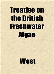 Treatise on the British Freshwater Algae,1152080865,9781152080867