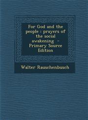 For God and the People Prayers of the Social Awakening - Primary Source Edition,1293712981,9781293712986