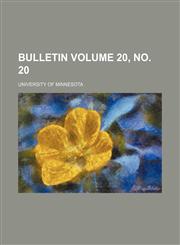 Bulletin Volume 20, no. 20,1236453530,9781236453532