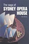 The Saga of Sydney Opera House The Dramatic Story of the Design and Construction of the Icon of Modern Australia,0415325218,9780415325219