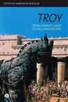 Troy From Homer's Iliad to Hollywood Epic,1405131829,9781405131827