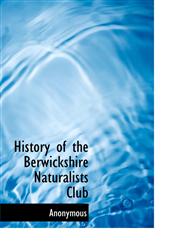 History of the Berwickshire Naturalists  Club,1140228692,9781140228691