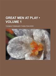 Great Men at Play (Volume 1),145909848X,9781459098480