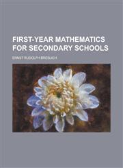 First-year mathematics for secondary schools,1230064842,9781230064840