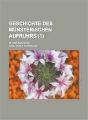 Geschichte Des Munsterischen Aufruhrs; In Drei Buchern (1),1231084588,9781231084588