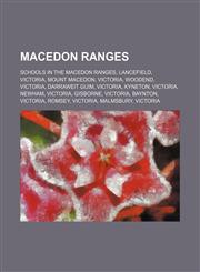 Macedon Ranges Lancefield, Victoria, Mount Macedon, Victoria, Woodend, Victoria, Darraweit Guim, Victoria, Kyneton, Victoria, Newham, Victoria,1156030560,9781156030561