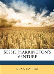 Bessie Harrington's Venture,1148177566,9781148177564