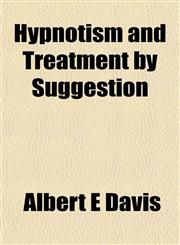 Hypnotism and Treatment by Suggestion,1154742377,9781154742374