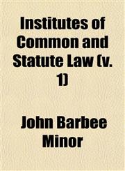 Institutes of Common and Statute Law (v. 1),1150147563,9781150147562