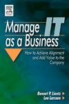 Manage IT as a Business How to Achieve Alignment and Add Value to the Company 1st Edition,0750678259,9780750678254