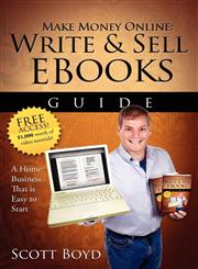 Make Money Online-Write and Sell EBooks Guide A Work from Home Internet Business Writing, Selling EBooks Online,0981265308,9780981265308