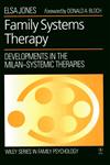 Family Systems Therapy Developments in the Milan-Systemic Therapies 1st Edition,0471938254,9780471938255