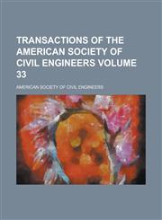 Transactions of the American Society of Civil Engineers Volume 33,0217446264,9780217446266