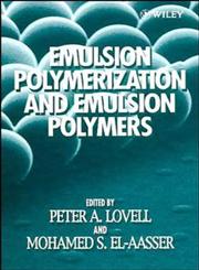 Emulsion Polymerization and Emulsion Polymers,0471967467,9780471967460