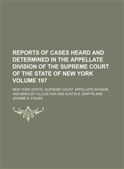 Reports of cases heard and determined in the Appellate division of the Supreme court of the state of New York Volume 197,1153835991,9781153835992