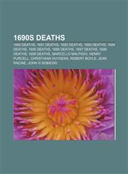 1690s deaths 1690 deaths, 1691 deaths, 1692 deaths, 1693 deaths, 1694 deaths, 1695 deaths, 1696 deaths, 1697 deaths, 1698 deaths, 1699 deaths,1156148553,9781156148556