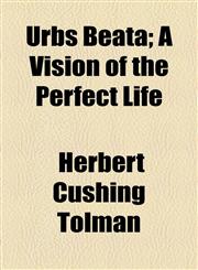 Urbs Beata; A Vision of the Perfect Life,1154599728,9781154599725